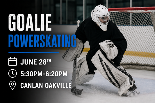 Goalie Power skating Sunday June 28th 5:30-6:20pm Canlan Oakville