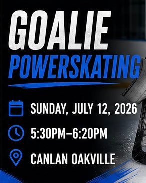 Goalie Power skating Sunday July 12th 2026 5:30-6:20pm Canlan Oakville